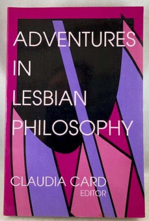 Adventures in Lesbian Philosophy (A Hypatia Book)