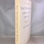 Walt Whitman Among the French: Poet and Myth