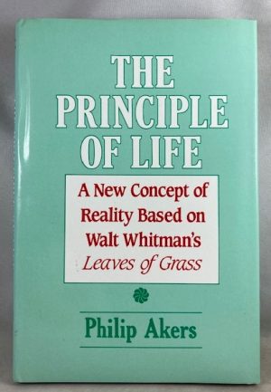 The Principle of Life: A New Concept of Reality Based on Walt Whitman's Leaves of Grass