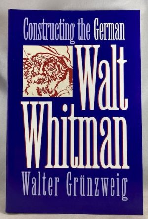 Constructing German Walt Whitman (Iowa Whitman Series)