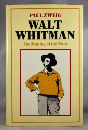 Walt Whitman: The Making Of The Poet