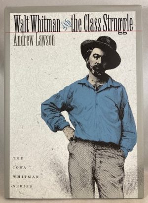 Walt Whitman and the Class Struggle (Iowa Whitman Series)