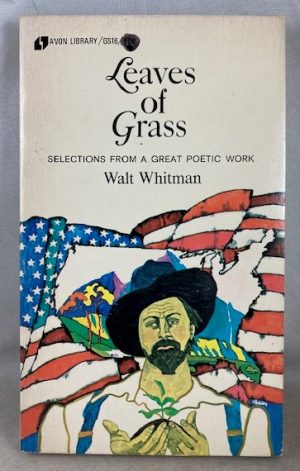 Leaves of Grass: Selections From a Great Poetic Work