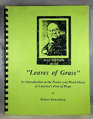 Leaves of Grass - An Introduction to the Poetry and Word-Music of America's Poet of Hope