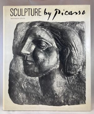 Sculpture by Picasso with a Catalogue of the Works