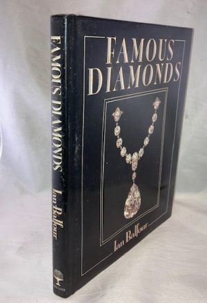 Famous Diamonds: The Stories of 100 Of The World's Most Celebrated Jewels