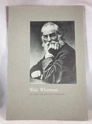 Walt Whitman: In Life or Death Forever Highlights from the Library's Collections