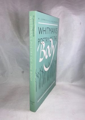 Whitman's Poetry of the Body: Sexuality, Politics, and the Text
