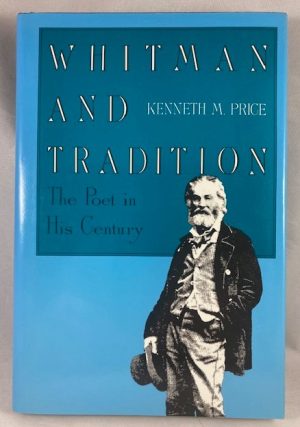Whitman and Tradition: The Poet in His Century
