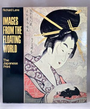 Images from the Floating World: The Japanese Print, Including an Illustrated Dictionary of Ukiyo-E