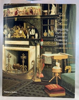 The Poetic Home: Designing the Nineteenth-Century Domestic Interior