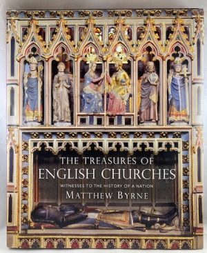 Treasures of English Churches, The: Witnesses to the History of a Nation