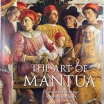 The Art of Mantua: Power and Patronage in the Renaissance
