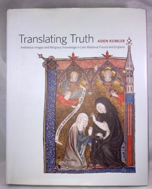 Translating Truth: Ambitious Images and Religious Knowledge in Late Medieval France and England