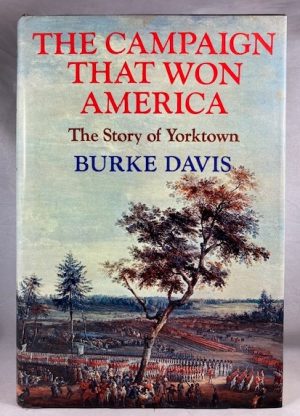 Campaign That Won America: The Story of Yorktown