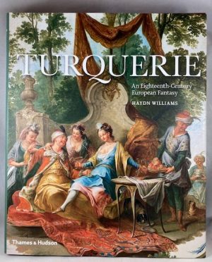 Turquerie: An Eighteenth-Century European Fantasy