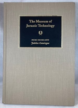 The Museum of Jurassic Technology (Primi Decem Anni, Jubilee Catalogue)