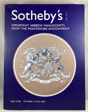 Sotheby's: Important Hebrew Manuscripts from the Montefiore Endowment. New York, October 27 & 28, 2004