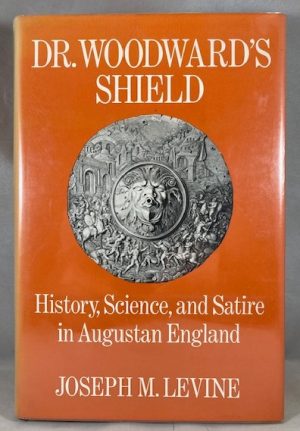 Dr. Woodward's Shield: History, Science, and Satire in Augustan England