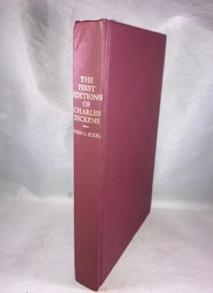 The First Editions of the Writings of Charles Dickens Their Points and Values