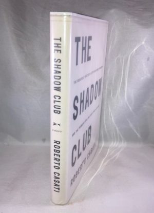 The Shadow Club: The Greatest Mystery in the Universe--Shadows--and the Thinkers Who Unlocked Their Secrets