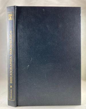 Bibliographia Paracelsica: Parts I - VI, 1877-1896: First Series
