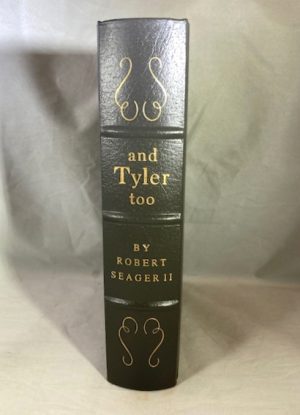 And Tyler Too; A Biography of John & Julia Gardiner Tyler
