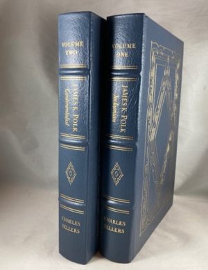 James K. Polk: Volume One- Jacksonian 1795-1843; Volume Two- Continentalist [2 Vol. set]