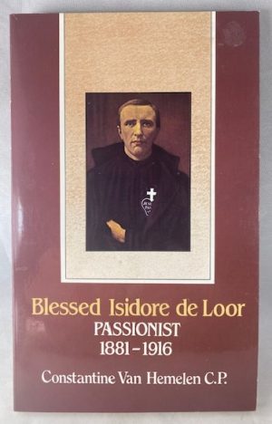 Blessed Isidore de Loor, Passionist, 1881-1916