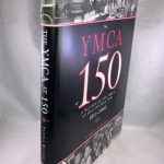 The YMCA at 150: A History of the YMCA of Greater New York 1852-2002