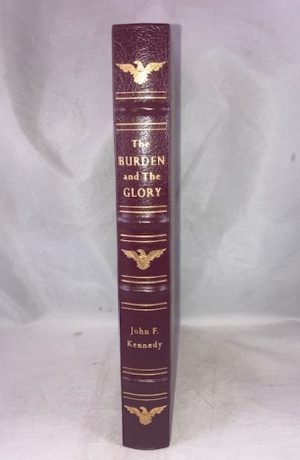 The Burden and the Glory: The Speeches of John F. Kennedy