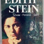 Edith Stein: Scholar, Feminist, Saint