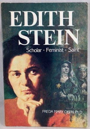 Edith Stein: Scholar, Feminist, Saint