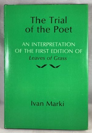 The Trial of the Poet: An Interpretation of the First Edition of Leaves of Grass