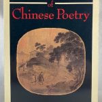 The Heart of Chinese Poetry: Fifty-Seven of the Best Traditional Chinese Poems in a Dual-Language Edition