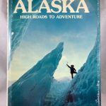 Alaska : High Roads to Adventure (Special Publications Series 11, No. 3)