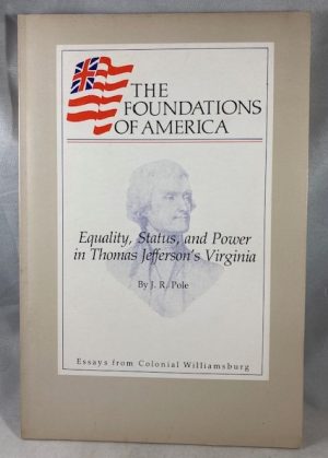 Political Life in Eighteenth-Century Virginia; Slavery in the Colonial Chesapeake; Equality, Status, and Power in Thomas Jefferson's Virginia [The Foundations of America]