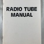 Radio Tube Manual: Data for Early Tubes Through Loktals