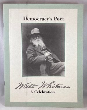 Democracy's Poet: Walt Whitman A Celebration