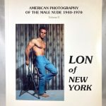 Lon of New York (American Photography of the Male Nude 1940-1970, Vol. 2)