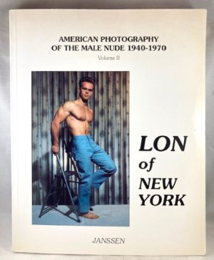 Lon of New York (American Photography of the Male Nude 1940-1970, Vol. 2)