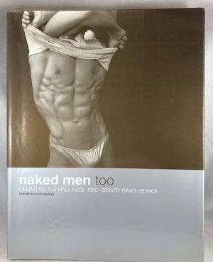 Naked Men, Too: Liberating the Male Nude, 1950-2000