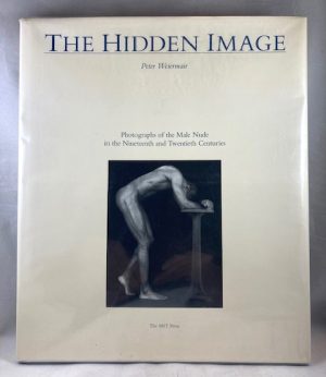 Hidden Image: Photographs of the Male Nude in the Nineteenth and Twentieth Centuries