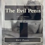 The Evil Penis: A Quarterly Magazine Issue 1