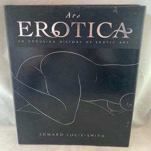 Ars Erotica An Arousing History of Erotic Art