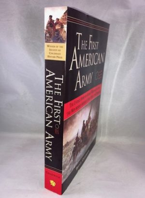 The First American Army: The Untold Story of George Washington and the Men behind America's First Fight for Freedom