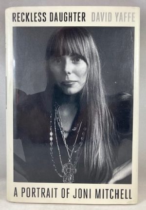 Reckless Daughter: A Portrait of Joni Mitchell