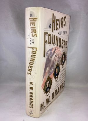 Heirs of the Founders: The Epic Rivalry of Henry Clay, John Calhoun and Daniel Webster, the Second Generation of American Giants