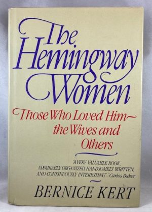 The Hemingway Women: Those Who Loved Him- The Wives And Others