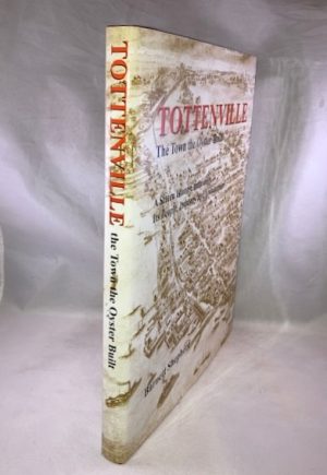 Tottenville: The Town the Oyster Built: A Staten Island Community, Its People, Industry and Architecture